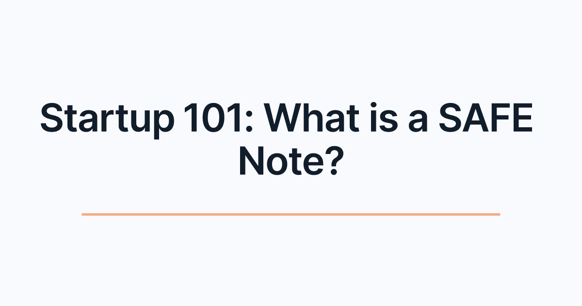 Startup 101: What is a SAFE Note?